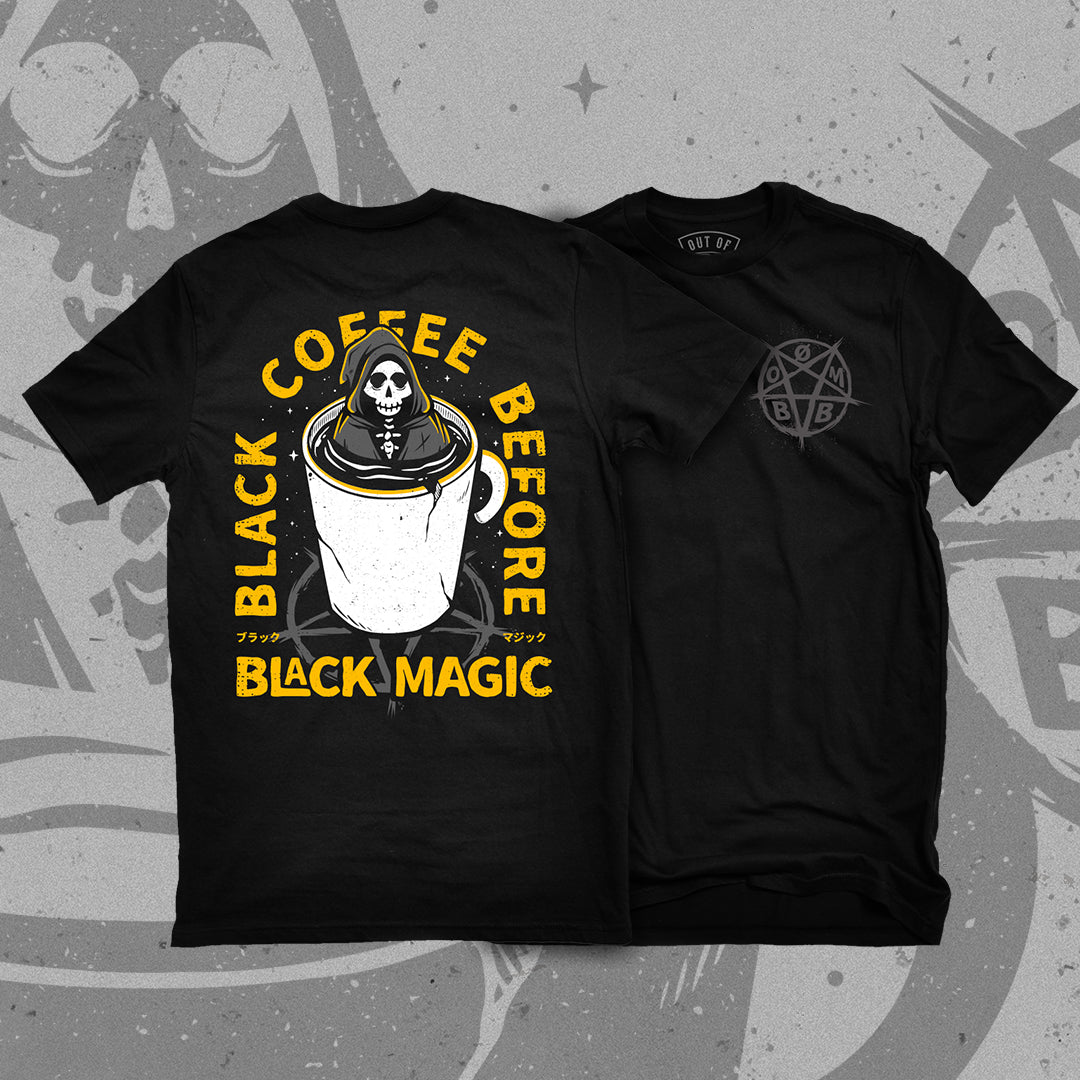 "Black Coffee before Black Magic" t-shirt