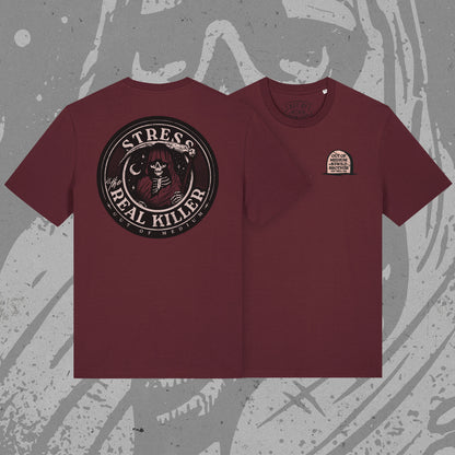 "Stress is the Real Killer" T-Shirt (Burgundy)